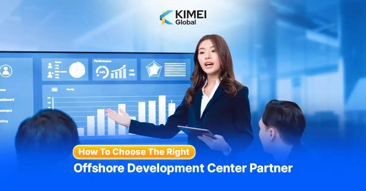 Vietnam Offshore Development Centre. How to Choose the Right Partner