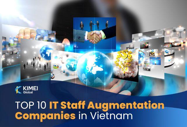 Top 10 IT Staff Augmentation Companies in Vietnam