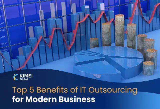 5 Key Benefits of IT Outsourcing for Modern Businesses