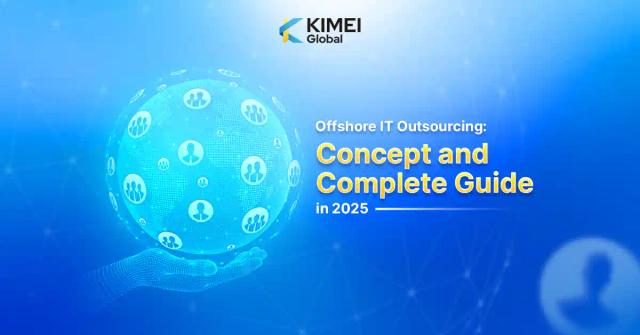 Offshore IT outsourcing: Concept and Complete Guide in 2025